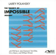 Larry Polansky/The Theory of Impossible Melody